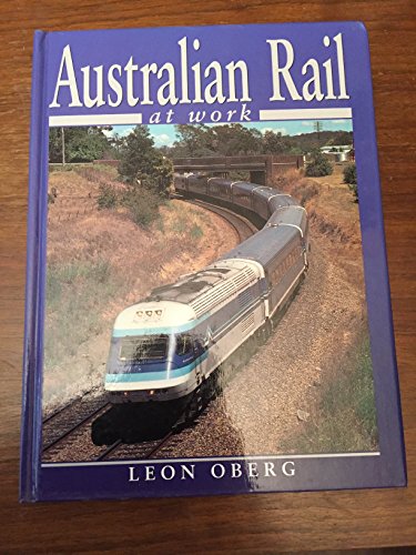 Stock image for Australian Rail at Work for sale by The Little Shop of Books