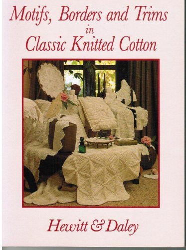 Imagen de archivo de Motifs, Borders and Trims in Classic Knitted Cotton a la venta por Housing Works Online Bookstore