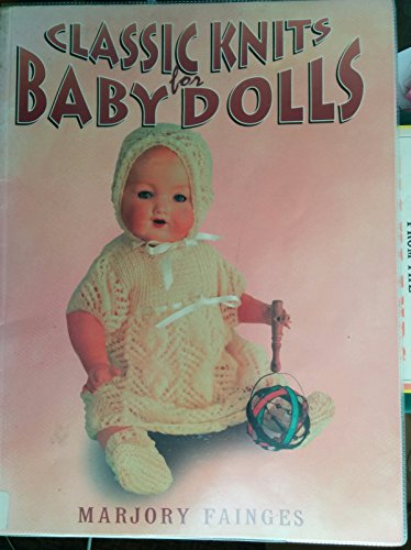 Stock image for Classic Knits for Baby Dolls for sale by WorldofBooks