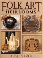 Stock image for Folk Art Heirlooms for sale by The Last Post Bookshop