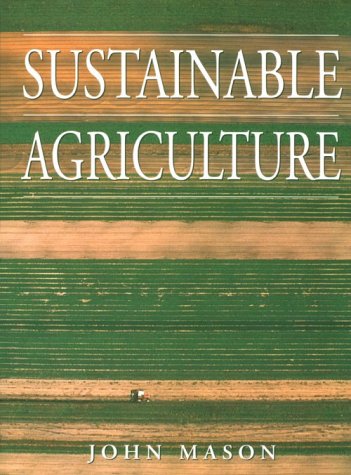 Sustainable Agriculture (9780864178657) by Mason, John