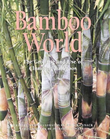 Stock image for Bamboo World - The Growing and Use of Clumping Bamboos for sale by Goodwill Southern California