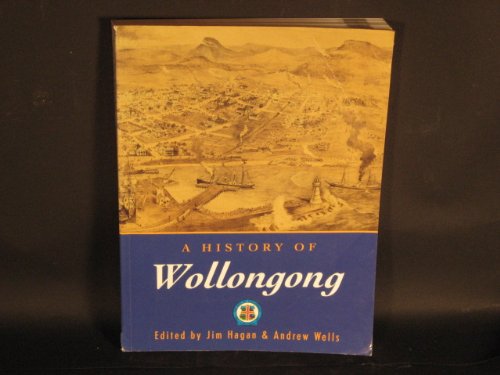 Stock image for A HISTORY OF WOLLONGONG for sale by Gian Luigi Fine Books