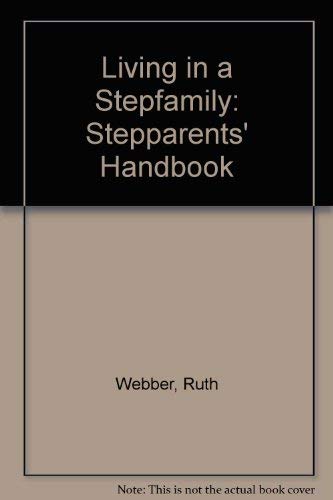 Beispielbild fr LIVING IN A STEPFAMILY Stepparents' Handbook zum Verkauf von Dromanabooks