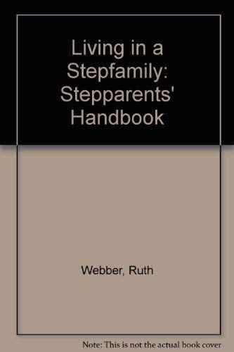 Imagen de archivo de LIVING IN A STEPFAMILY Stepparents' Handbook a la venta por Dromanabooks