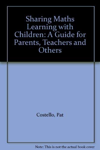 Beispielbild fr Sharing Maths Learning with Children: A Guide for Parents, Teachers and Others zum Verkauf von Ergodebooks