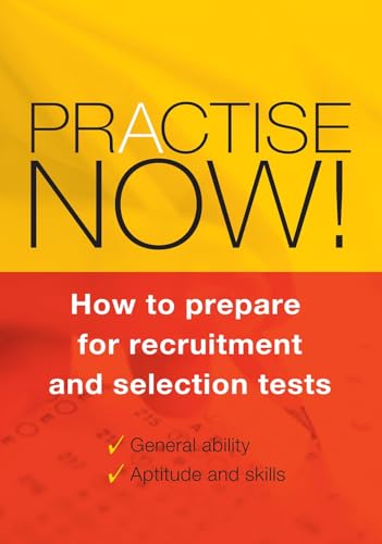 Stock image for Practise Now!: How to Prepare for Recruitment and Selection Tests for sale by SNOOKS BOOKS