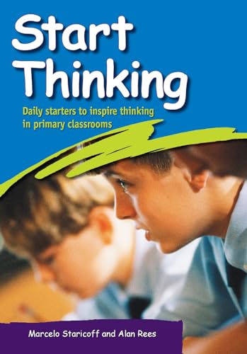 Beispielbild fr Start Thinking: Daily Starters to Inspire Thinking in Primary Classrooms: Daily Starters to Inspire Thinking in Primary Classrooms: Australian Edition zum Verkauf von AwesomeBooks