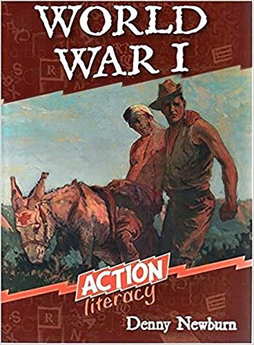 World War I: Action Literacy (Action Literacy Upper Primary) (9780864317193) by Newburn, Denny