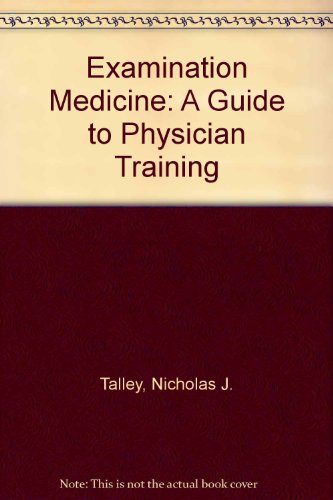 Stock image for Examination Medicine: A Guide to Physician Training for sale by medimops
