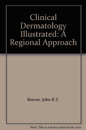 Stock image for Clinical Dermatology Illustrated: A Regional Approach for sale by Mark Henderson