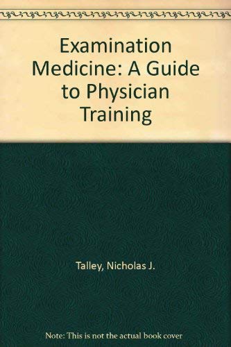 Stock image for Examination Medicine : Guide to Physician Training for sale by Better World Books