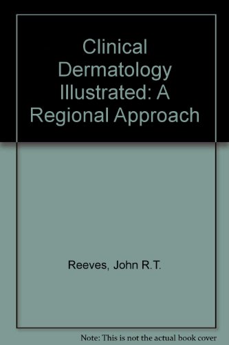 Stock image for Clinical Dermatology Illustrated: A Regional Approach for sale by dsmbooks