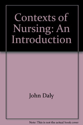 Contexts of Nursing (Spanish Edition) (9780864331489) by John Daly RN BA MEd(Hons) BHSc(N) PhD MACE AFACHSE FCN FRCNA; Debra Broadwell Jackson