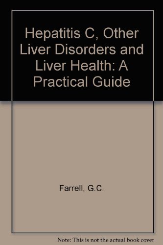 Hepatitis C and Other Liver Disorders and Liver Health : A Practical Guide
