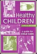 Beispielbild fr Healthy Children: A Guide for Child Care zum Verkauf von Anybook.com