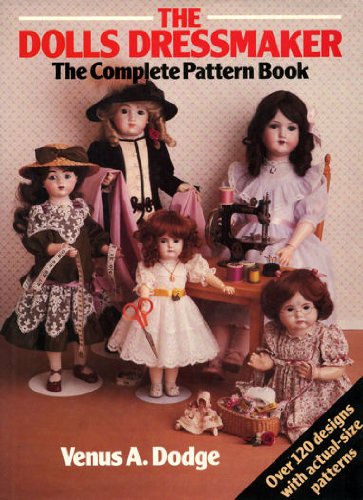 Beispielbild fr The Doll's Dressmaker: The Complete Pattern Book zum Verkauf von Better World Books: West