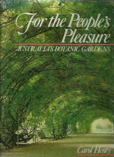 Imagen de archivo de FOR THE PEOPLE'S PLEASURE - AUSTRALIA'S BOTANIC GARDENS a la venta por Cambridge Rare Books