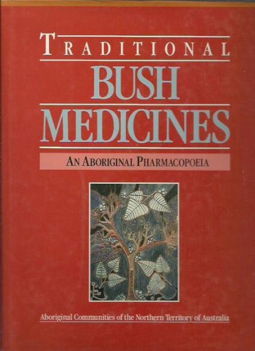 Imagen de archivo de Traditional bush medicines : an Aboriginal pharmacopoeia. a la venta por WorldofBooks