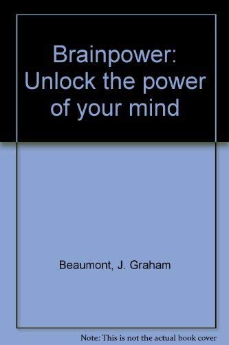 Beispielbild fr Brain Power; Unlock the Power of Your Mind - and how to use it zum Verkauf von Syber's Books