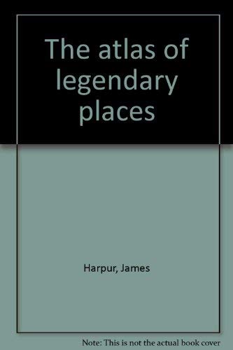 9780864381095: The atlas of legendary places