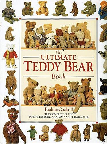 9780864382092: The Ultimate Teddy Bear Book: The Complete Guide to Life- History, Anatomy and Character