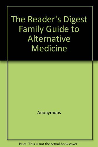 The Reader's Digest Family Guide to Alternative Medicine