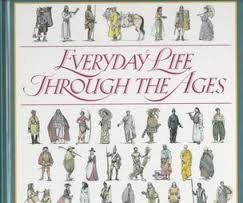 Stock image for Everyday Life Through The Ages for sale by Marlowes Books