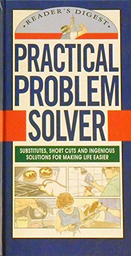 Imagen de archivo de Practical Problem Solver - Substitutes, Short Cuts and Ingenious Solutions For Making Life Easier a la venta por Book Express (NZ)