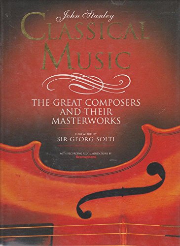 Stock image for Classical Music: the Great Composers and Their Masterworks for sale by Phatpocket Limited