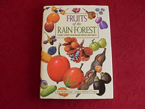 9780864387783: Fruits of the rain forest: A guide to fruits in Australian tropical rain forests