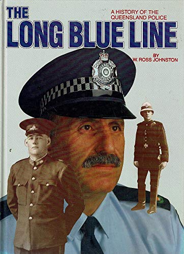 9780864391285: The long blue line: A history of the Queensland police