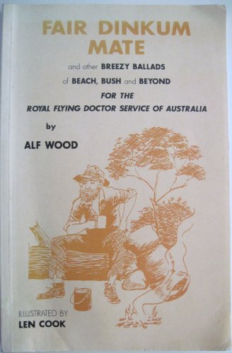 Stock image for Fair Dinkum Mate: And Other Breezy Ballads of Beach, Bush, and Beyond for the Royal Flying Doctor Service of Australia for sale by Village Booksmith