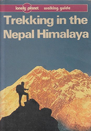 Beispielbild fr Trekking in the Nepal Himalaya : A Walking Guide zum Verkauf von Better World Books