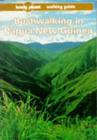 Stock image for Bushwalking in Papua New Guinea for sale by Better World Books