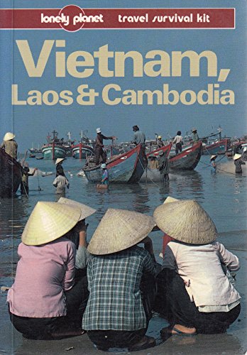 Imagen de archivo de Vietnam, Laos and Cambodia: A Travel Survival Kit (Lonely Planet Vietnam) a la venta por SecondSale