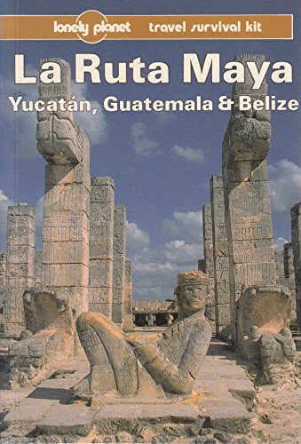 Stock image for Lonely Planet LA Ruta Maya, Yucatan, Guatemala and Belize (Lonely Planet Travel Guides) for sale by Wonder Book