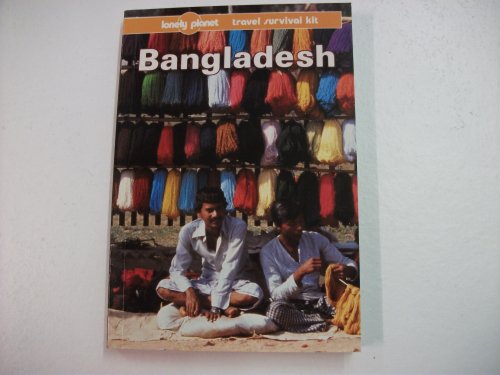 Beispielbild fr Lonely Planet Bangladesh (Lonely Planet Survival Guide) zum Verkauf von Wonder Book