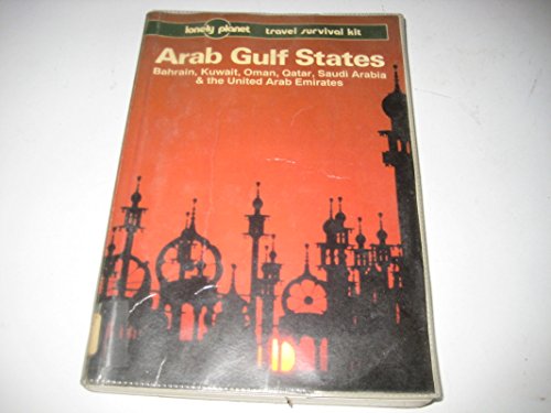 9780864421203: Arab Gulf States: A Travel Survival Kit (Lonely Planet Travel Survival Kit) [Idioma Ingls]