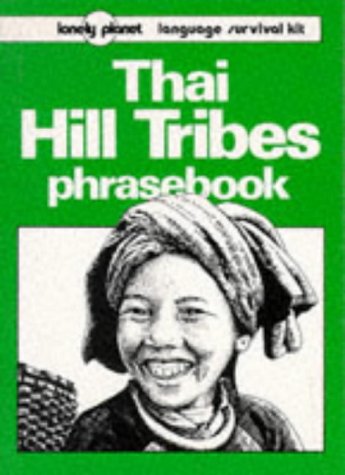 THAI HILL TRIBES PHRASEBOOK 1ED (Lonely Planet Phrasebook) - Collectif
