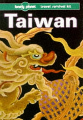 Imagen de archivo de Lonely Planet Taiwan : A Travel Survival Kit a la venta por Better World Books