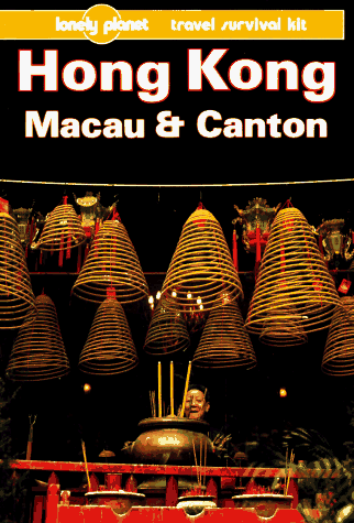 Imagen de archivo de Hong Kong, Macau and Canton (Lonely Planet Travel Survival Kit) a la venta por Goldstone Books