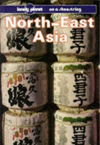 Beispielbild fr North-East Asia on a Shoestring zum Verkauf von Better World Books