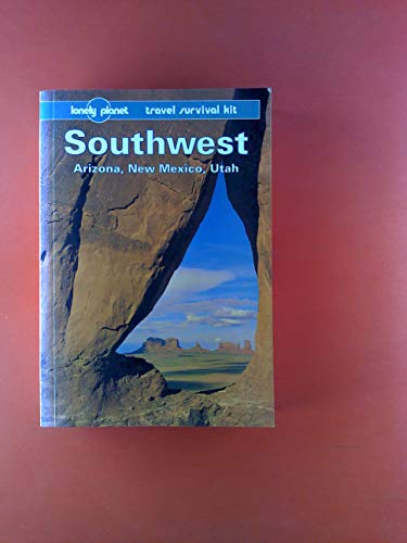 9780864422552: Lonely Planet the Southwest, Arizona, New Mexico, Utah (1995 ed.)
