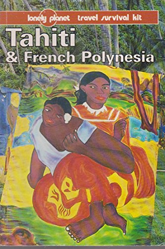 Imagen de archivo de Lonely Planet Tahiti French Polynesia (4th ed) a la venta por boyerbooks