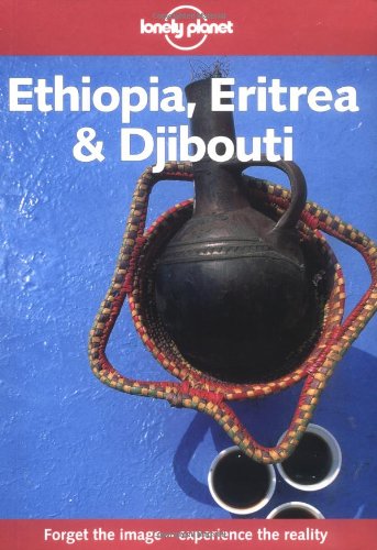 Lonely Planet Ethiopia Eritrea and Djibouti (Lonely Planet Travel Survival Kit) (9780864422927) by Gordon, Frances Linzee; Hamalainen, Pertti
