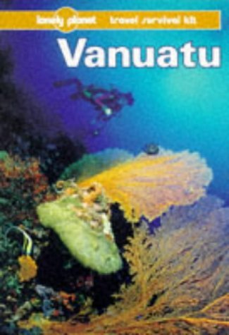 

Lonely Planet Vanuatu : A Travel Survival Kit