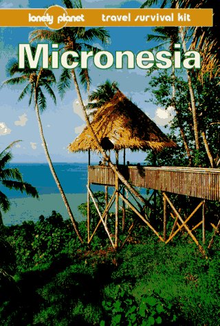 Lonely Planet Micronesia (Micronesia, a Travel Survival Kit, 3rd ed) (9780864423108) by Ned Bendure, Glenda And Friary