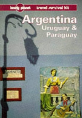 Beispielbild fr Argentina, Uruguay and Paraguay: A Travel Survival Kit (Lonely Planet Travel Survival Kit) zum Verkauf von WorldofBooks
