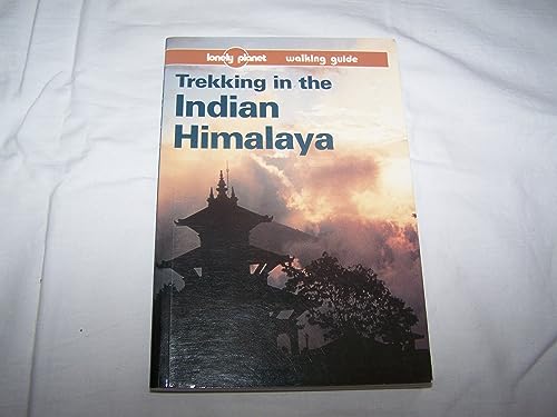 Trekking in the Indian Himalaya. A Lonely Planet Walking Guide.